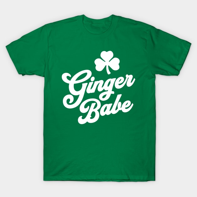 Ginger Babe Irish St Patricks Day Team Ginger Redhead T-Shirt by PodDesignShop